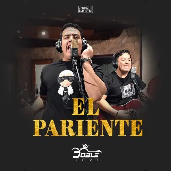 El Pariente by Doble Cara