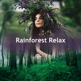 Rainforest Relax by Rainforest Meditations