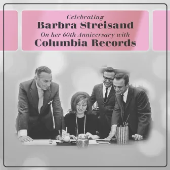 Celebrating Barbra Streisand On her 60th Anniversary with Columbia Records by Barbra Streisand