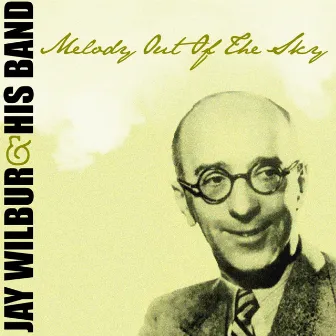 Melody Out Of The Sky by Jay Wilbur & His Band