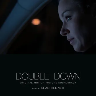 Double Down (Original Motion Picture Soundtrack) by Sean Renner