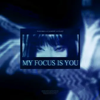 My Focus Is You by CJAKJ