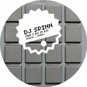 Man I Do It EP by DJ Spinn