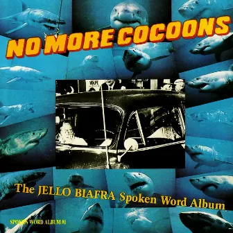 No More Cocoons by Jello Biafra