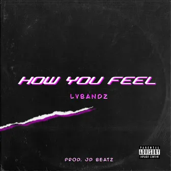 How You Feel by LVBandz