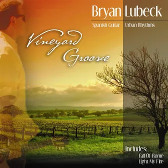 Vineyard Groove by Bryan Lubeck