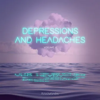 Depressions and Headaches (Volume II) by RakimBadu