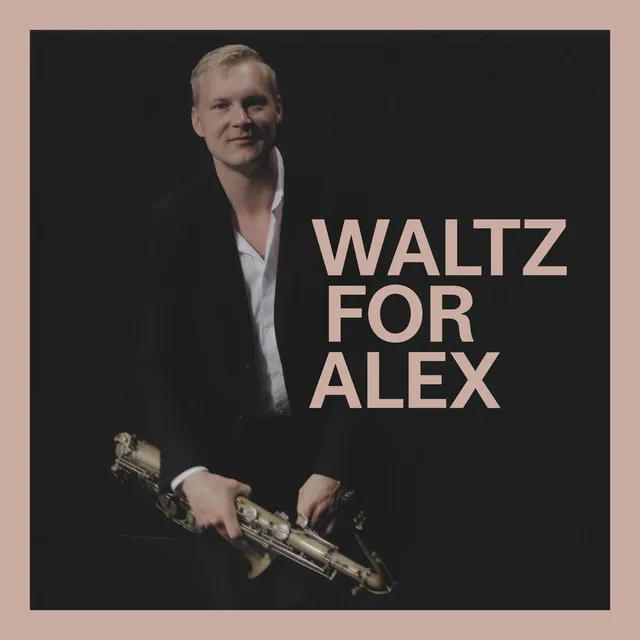 Waltz for Alex