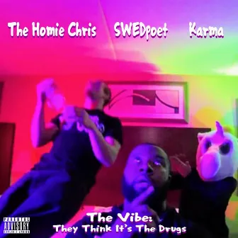 The Vibe: They Think It's the Drugs by SWEDpoet