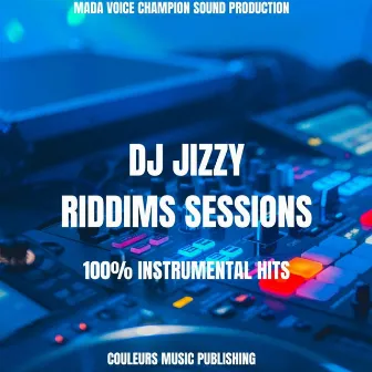 Riddims Sessions - 100% Instrumental Hits by DJ Jizzy