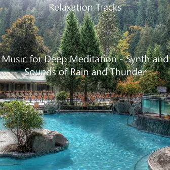 Music for Deep Meditation - Synth and Sounds of Rain and Thunder by 