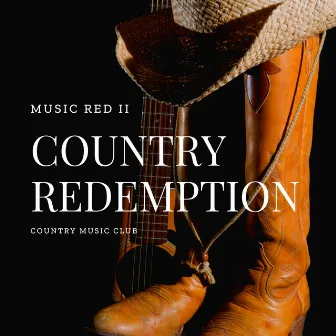 Country Redemption - Music Red II by Country Music Club