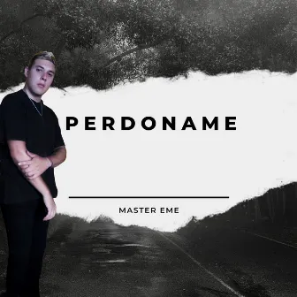 Perdóname by Master Eme