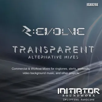 Transparent - Alternative Mixes by R:EVOLVE