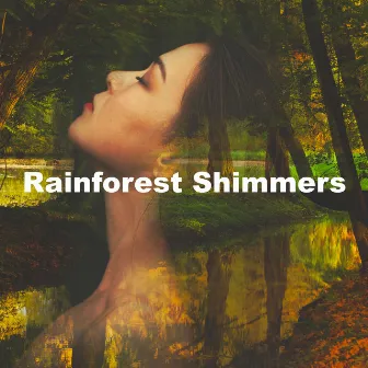 Rainforest Shimmers by Jungle Sounds