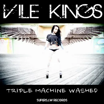 Triple Machine Washed by Vile Kings