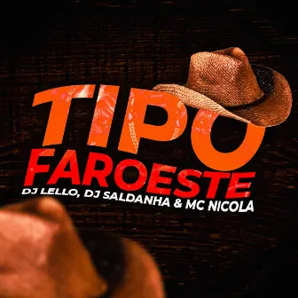 Tipo Faroeste by Mc Nicola