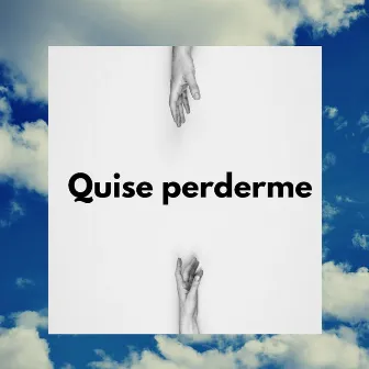 Quise Perderme by Niggaboombastic