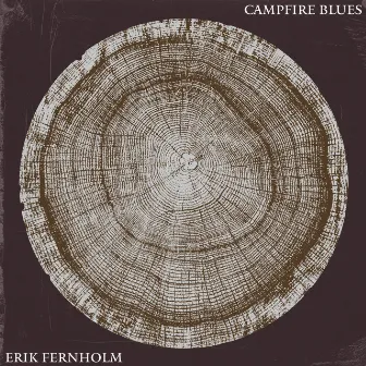 Campfire Blues by Erik Fernholm