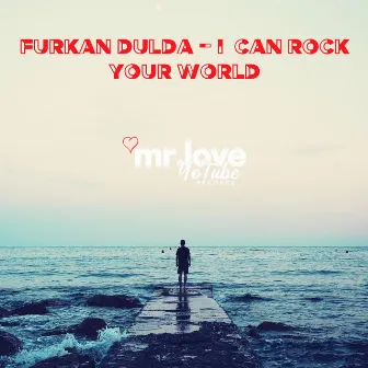 I Can Rock You World by Furkan Dulda