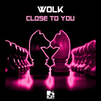 Close To You by WOLK