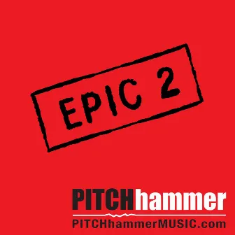 Epic, Vol. 2 by Pitch Hammer