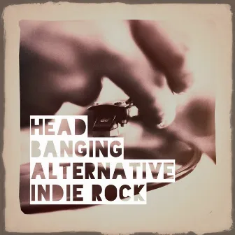 Head Banging Alternative Indie Rock by Unknown Artist