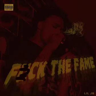 F*ck The Fame by Lil JB