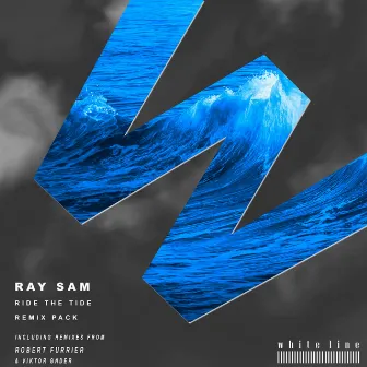 Ride the Tide (Com'on) Remixes by Ray Sam