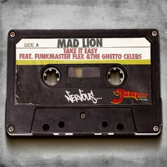 Take It Easy feat. Funkmaster Flex & The Ghetto Celebs - Jaguar Skills Safe Sex Remix by Mad Lion