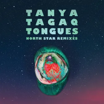 Tongues North Star Remixes by Tanya Tagaq