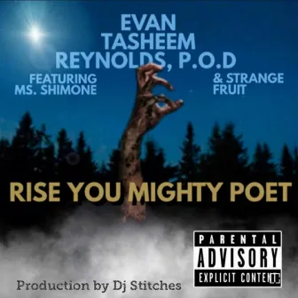 Rise you mighty Poet by Evan Tasheem Reynolds