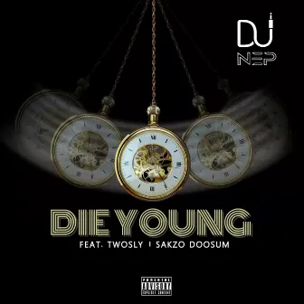 Die Young by DJ N.E.P