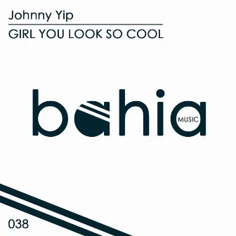 Girl You Look So Cool by Johnny Yip