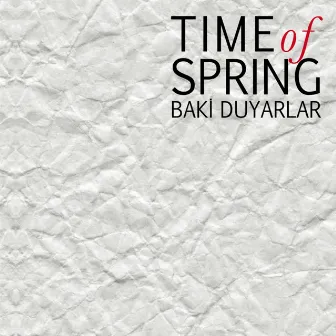 Time of Spring by Baki Duyarlar