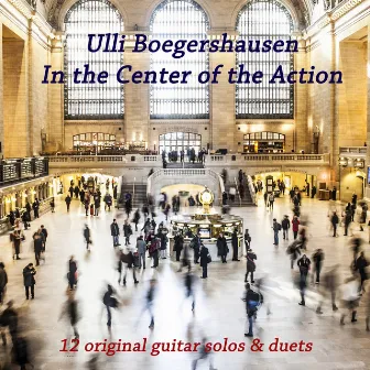 In the Center of the Action by Ulli Boegershausen