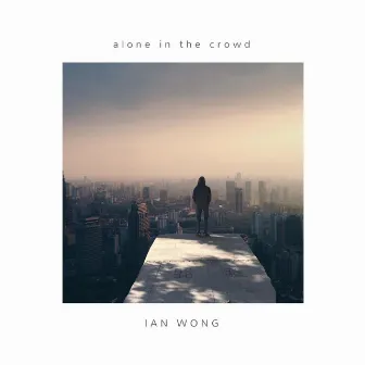 Alone in the Crowd by Ian Wong