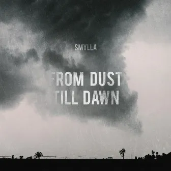 From Dust till Dawn by Smylla