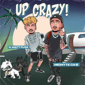 Up Crazy! by Midnyte Ca$