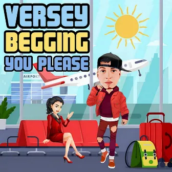 Begging You Please by Versey