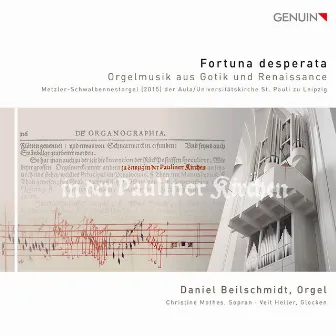 Fortuna desperata: Orgelmusik aus Gotik und Renaissance by Daniel Beilschmidt