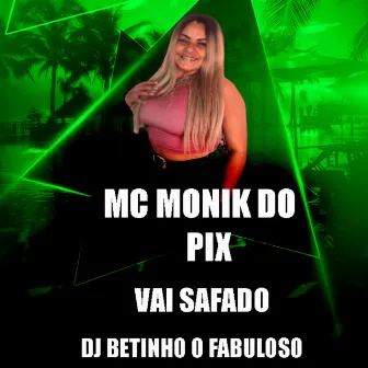 DO PIX VAI SAFADO by DJ BETINHO O FABULOSO