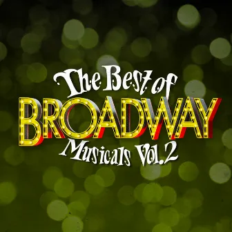 The Best of Broadway Musicals Vol. 2 by Broadway Cast