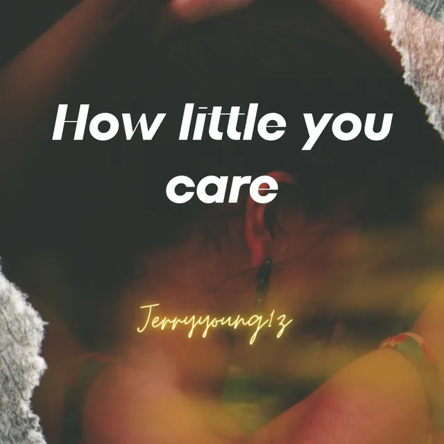 How little you care