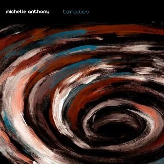 Tornadoes by Michelle Anthony