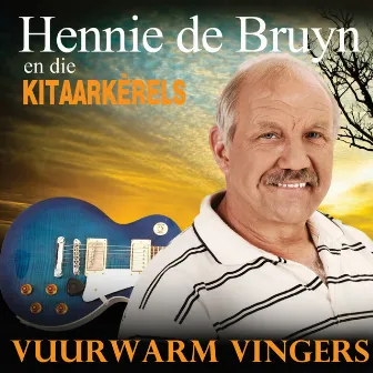 Vuurwarm Vingers by Hennie De Bruyn