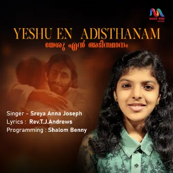 Yeshu En Adisthanam - Single by Sreya Anna Joseph