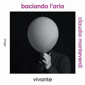 Baciando l'aria by Vivante