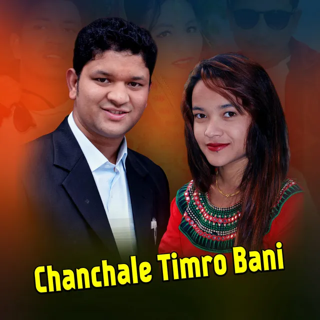 Chanchale Timro Bani