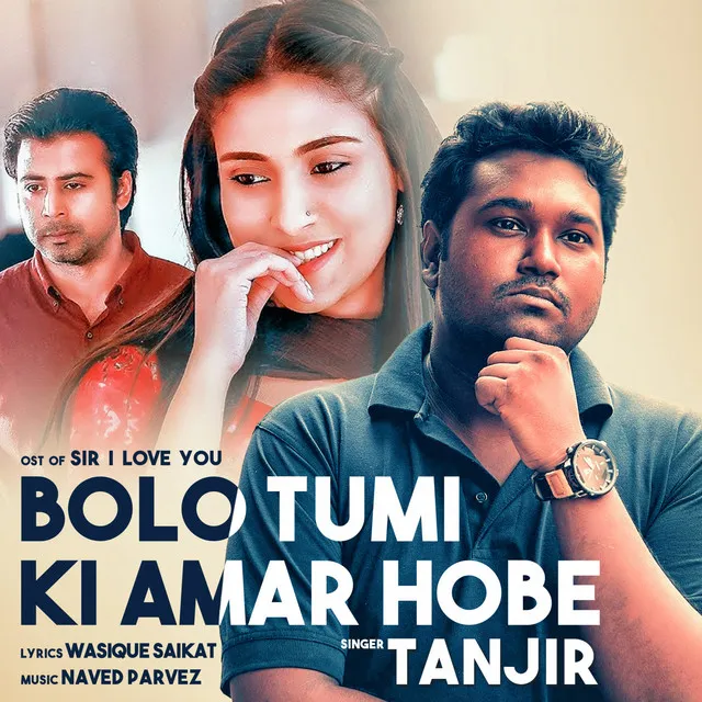 Bolo Tumi Ki Amar Hobe (OST of 'Sir I Love You')